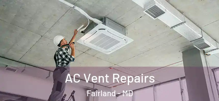 AC Vent Repairs Fairland - MD