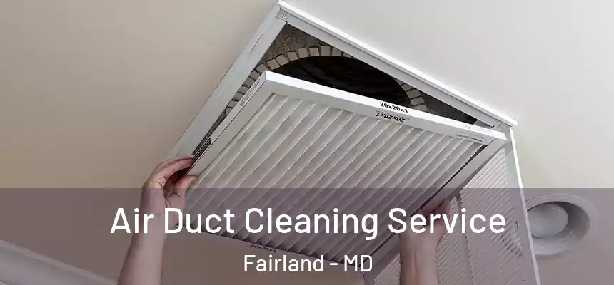  Air Duct Cleaning Service Fairland - MD