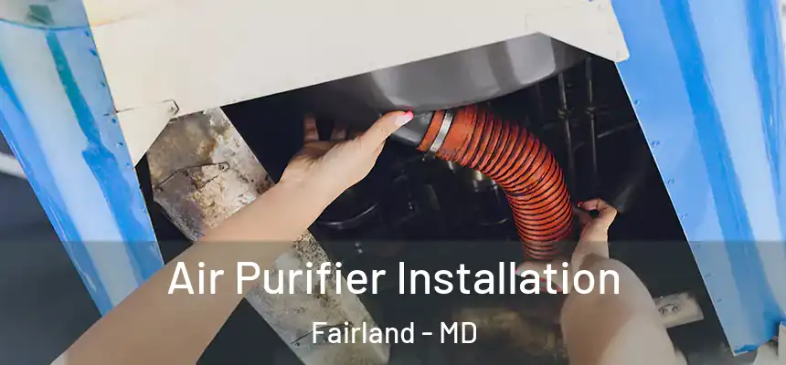  Air Purifier Installation Fairland - MD