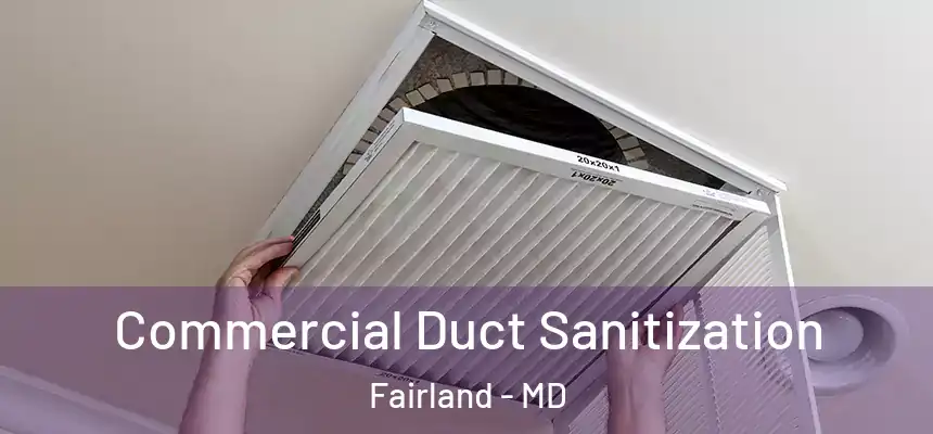Commercial Duct Sanitization Fairland - MD