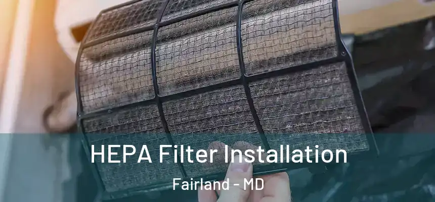  HEPA Filter Installation Fairland - MD