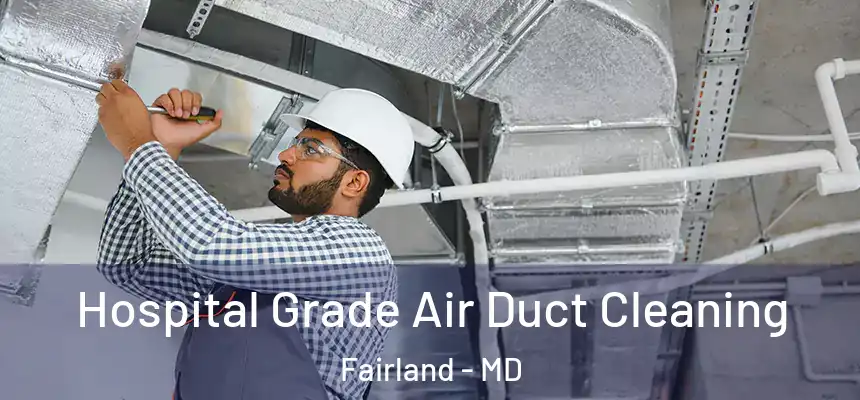  Hospital Grade Air Duct Cleaning Fairland - MD