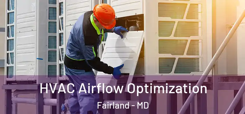  HVAC Airflow Optimization Fairland - MD