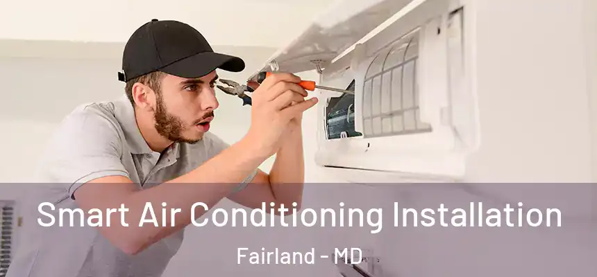  Smart Air Conditioning Installation Fairland - MD