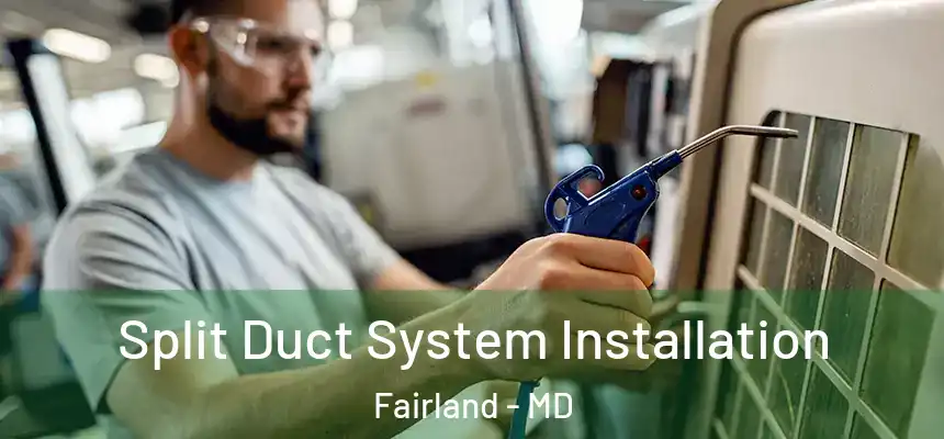  Split Duct System Installation Fairland - MD